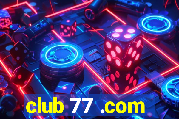 club 77 .com